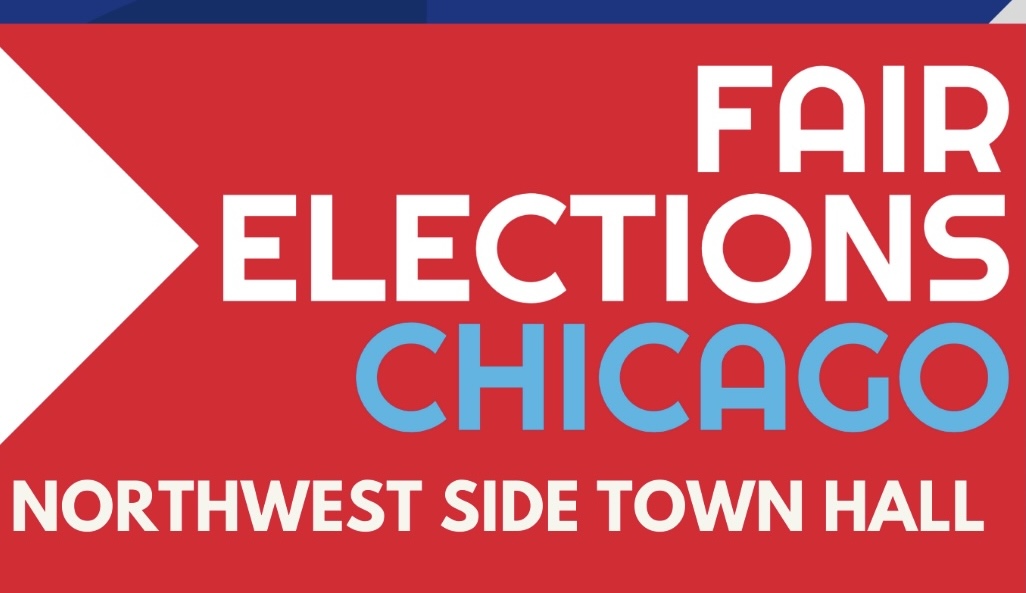 Fair Ealctions Chicago – Northwest Side Town Hall | April 26, 2025 – 11:30 AM